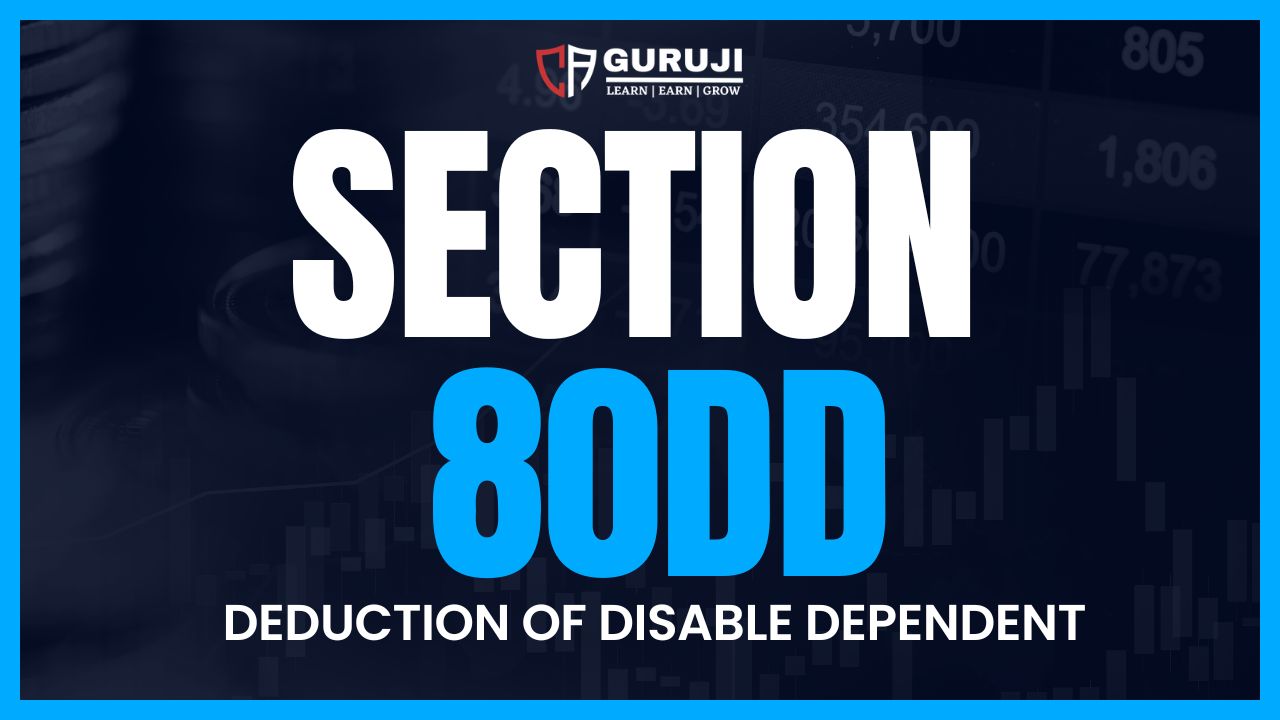 Section 80DD:Deduction in respect of expenditure on medical treatment of a dependent, being a person with disability