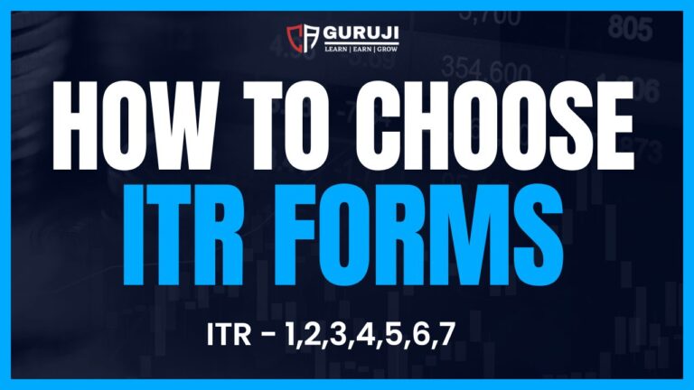 Which ITR form to file –  ITR 1, ITR 2, ITR 3, ITR 4, ITR 5, ITR 6, ITR 7