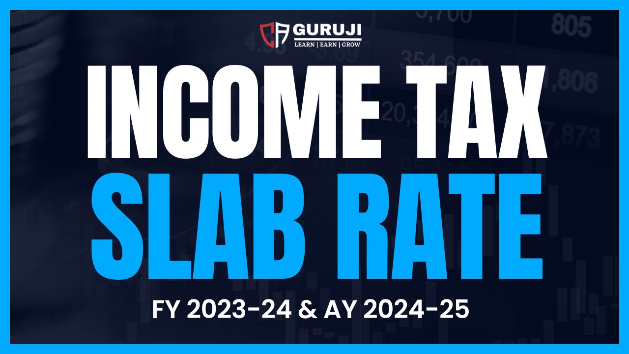 Income Tax slab rate FY 2023-24 & AY 2024-25