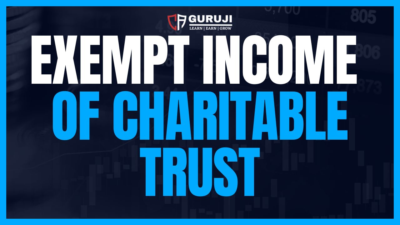 Exempt Income of Charitable Institution or Fund [Section 10(23C)(iv)] 