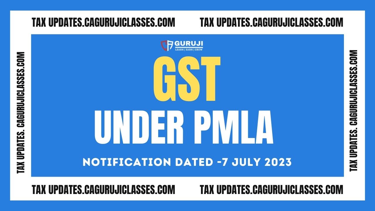 GSTN (Goods & Services Tax Network) brings under PMLA