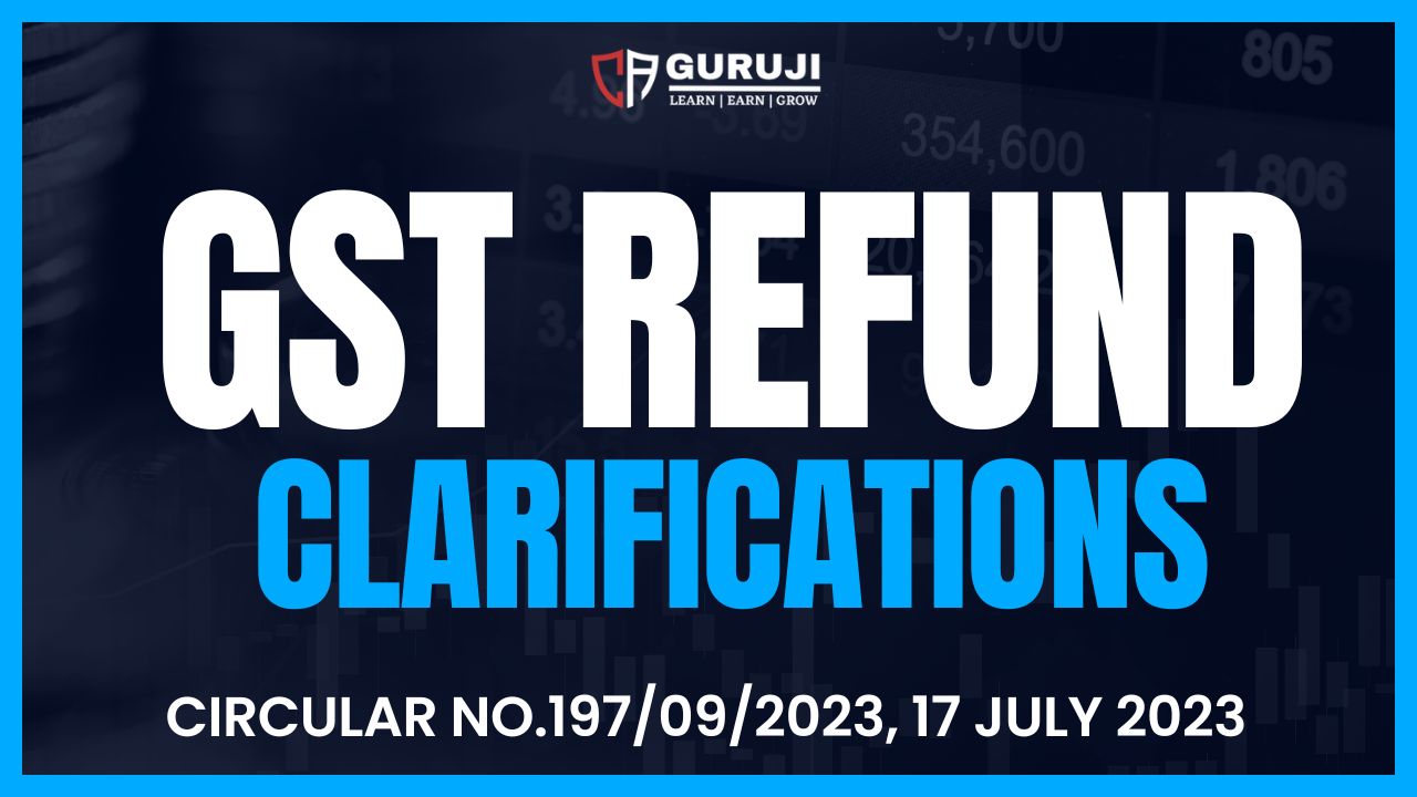 Clarification on refund related issues – Circular 197/09/2023