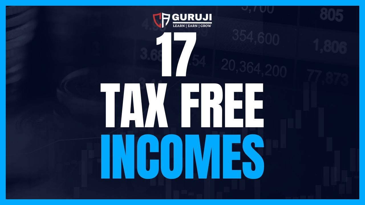 Top 17 Tax Free Incomes under Income Tax