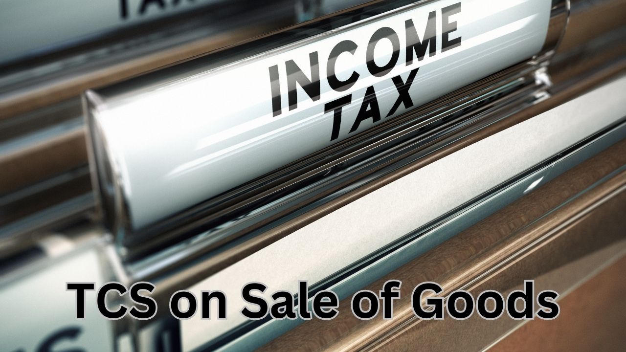 TCS on Sale of Goods – Section 206C(1H)