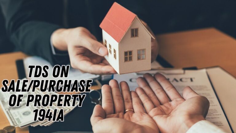 TDS on Sale/Purchase of Property – Section 194IA