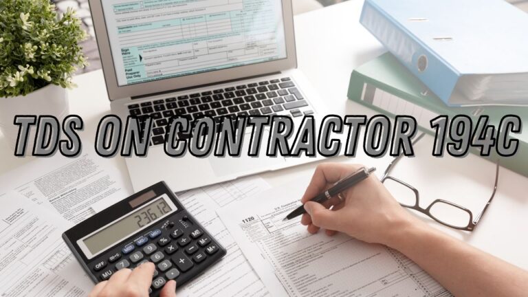 Section 194C – TDS on payment to Contractors