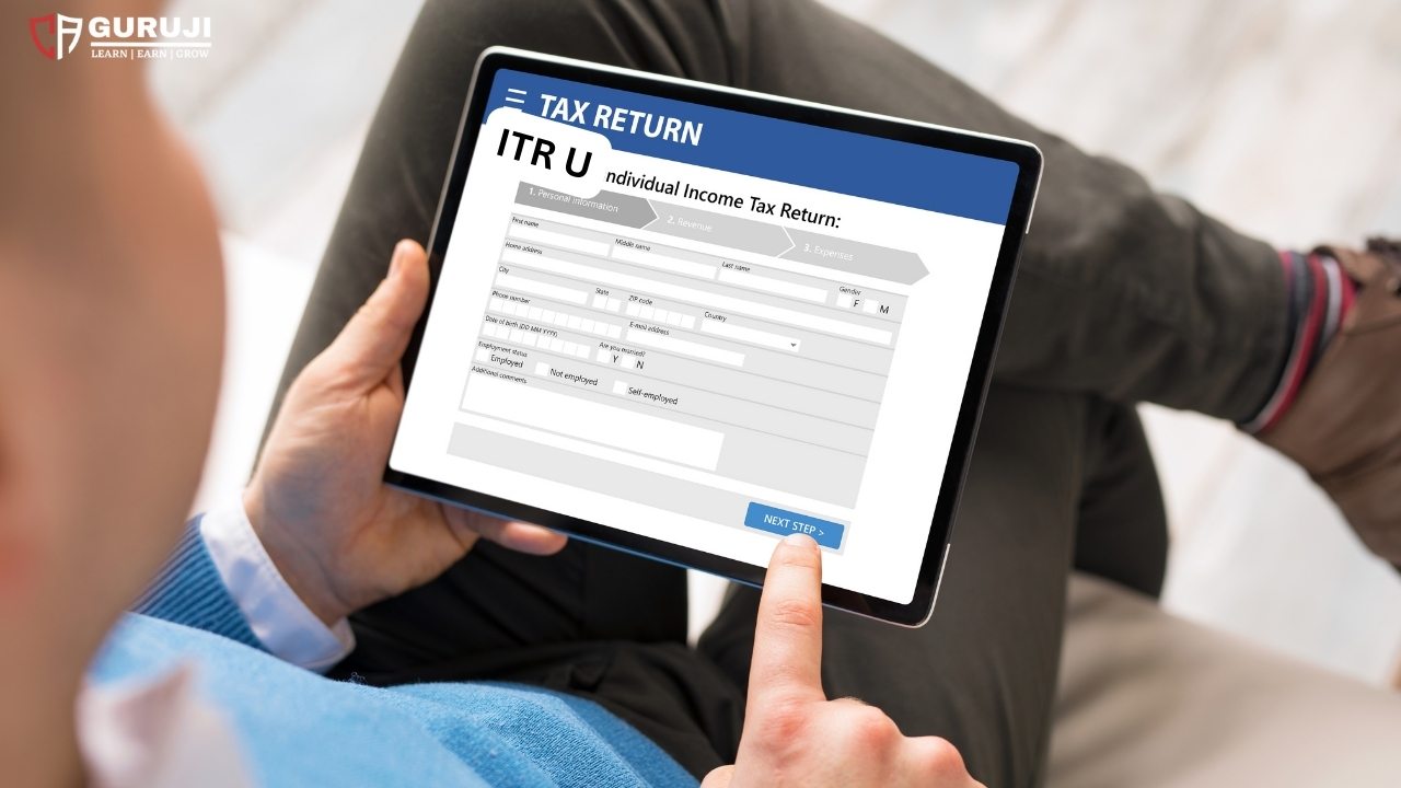 What is ITR U, Who can file, How to file ITR U CA GuruJi