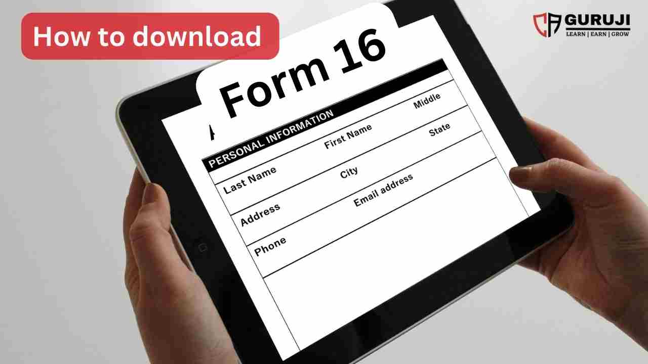 What is Form 16 – How to download Form 16 for ITR filing?