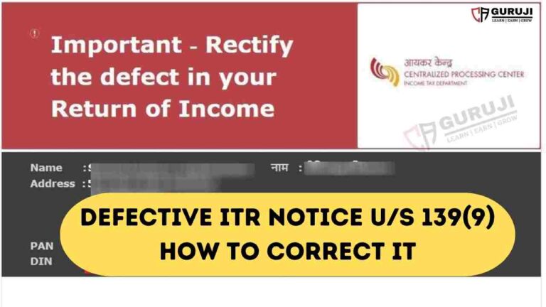 Did you received Defective Return Notice u/s 139(9):  Know How to Correct it