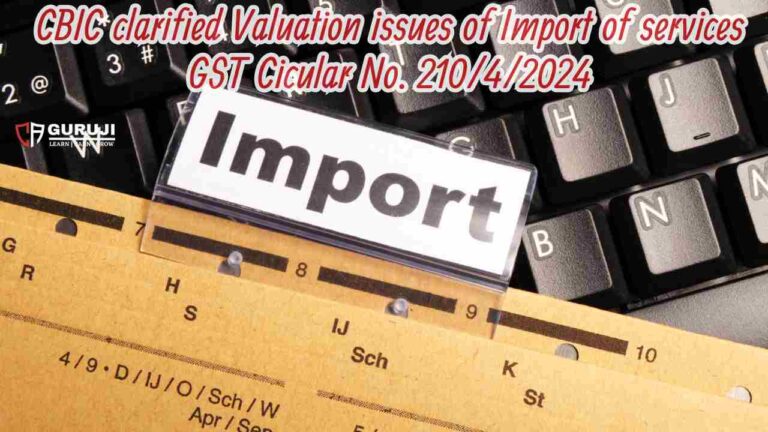 CBIC’s Latest Circular 210/4/2024 on GST for Imported Services Explained