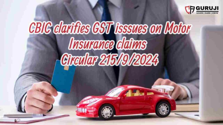 Latest GST Circular 215/9/2024 for Motor Vehicle Insurance: Important Clarifications from CBIC