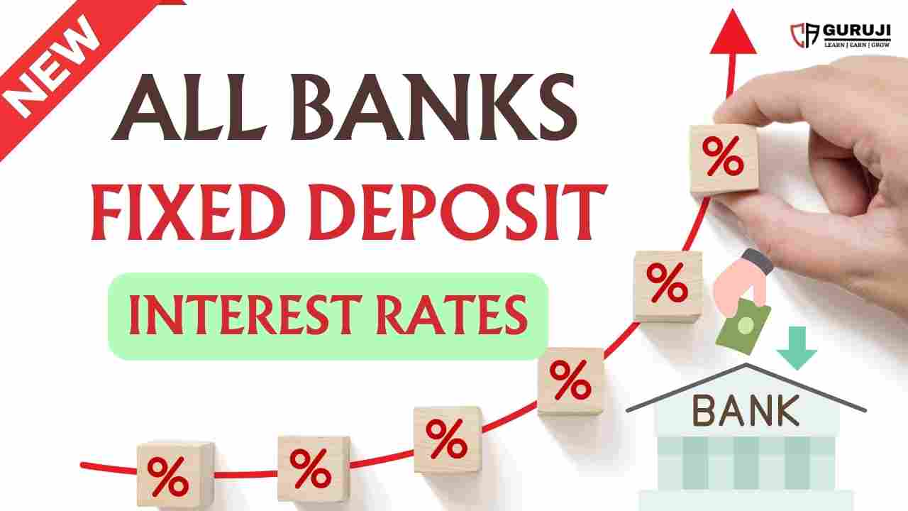 All Banks Fixed deposit (FD) rates from June 2024: Increase your Interest income