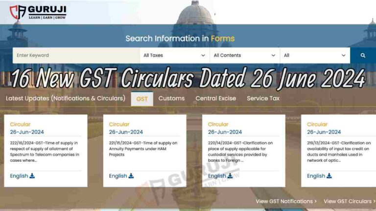 16 New GST Circulars Issued dated 26 June 2024: Important clarifications