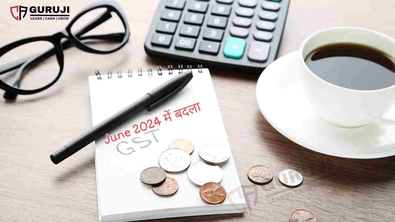 Important Amendments in GST in June 2024 with easy Interpretation you must know if you have GST number