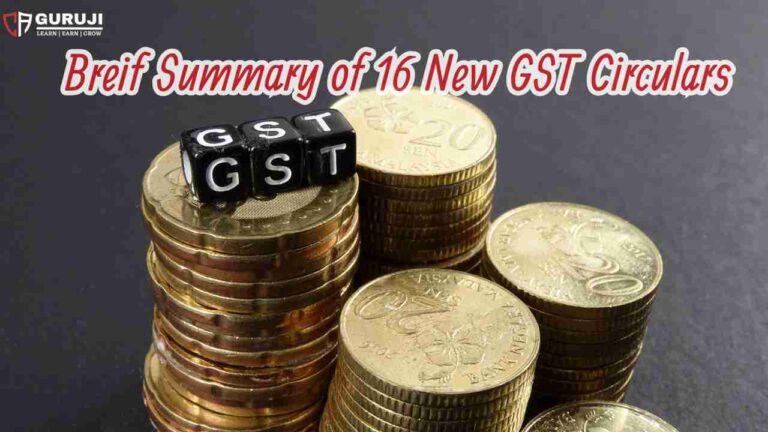 Easy Understanding of 16 New GST Circulars dated 26 June 2024