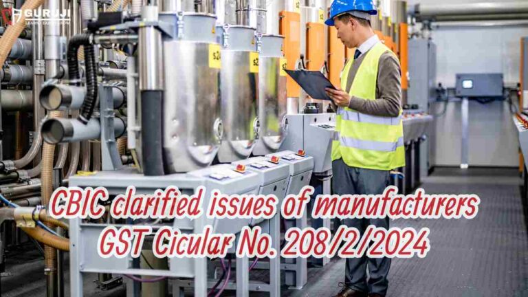 CBIC Circular 208/2/2024-GST: What Manufacturers Need to Know