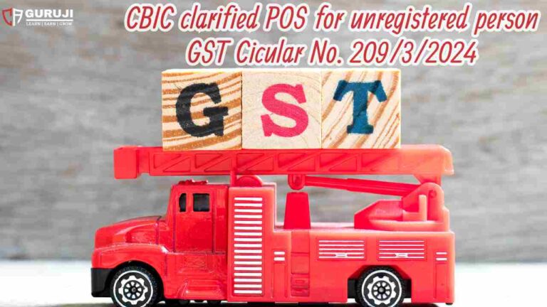 CBIC Circular 209/3/2024 on Billing vs. Delivery Address in GST Place of Supply