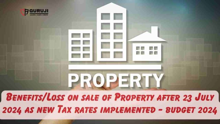 Capital Gain Tax on Property from 23 July 2024