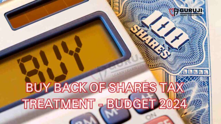 New Tax Rules in case of Buy Back of Shares | Tax on Buy Back of Shares- Budget 2024