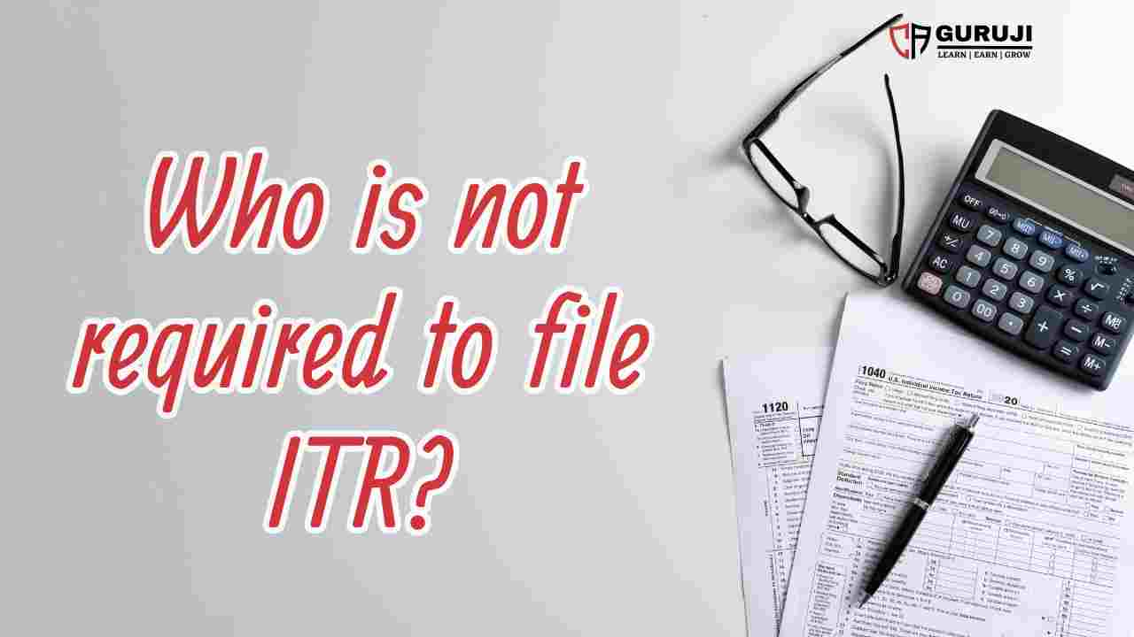 It’s time to file ITR | Know who is not required to File an Income Tax Return?