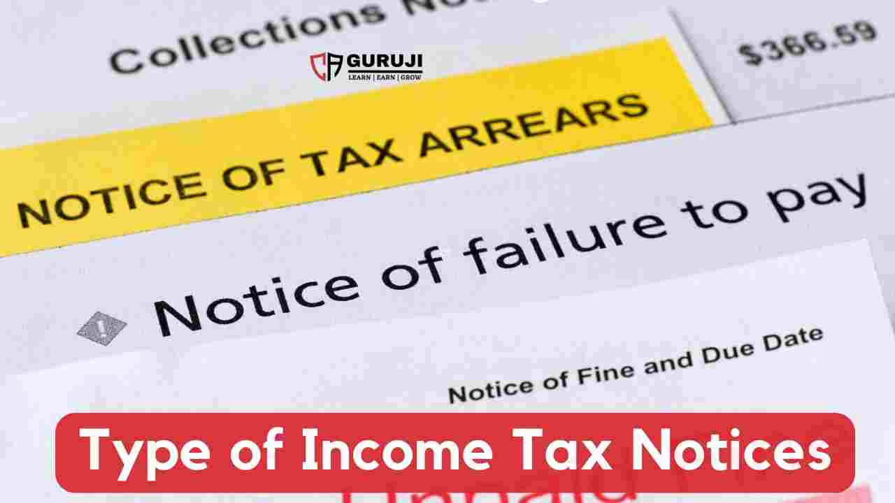 Income Tax Notices : Types, Reasons, and How to Respond