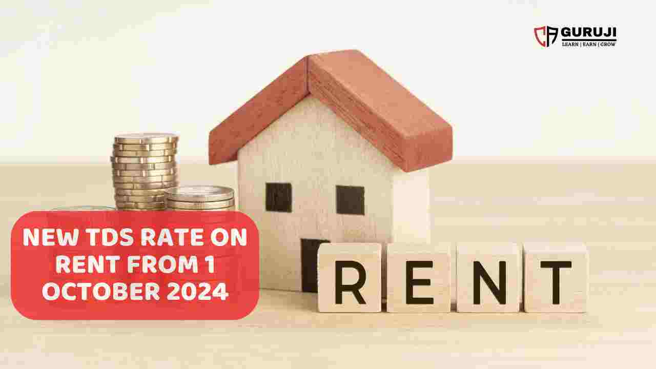 New TDS Rate on Rent from 1 October 2024 – Section 194IB