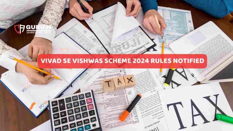 CBDT Notifies Rules and Forms for Vivad Se Vishwas Scheme, 2024 | Effective from 1st October 2024