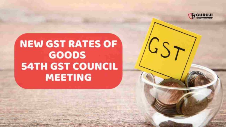 GST Rate Changes on Goods as per 54th GST Council Meeting