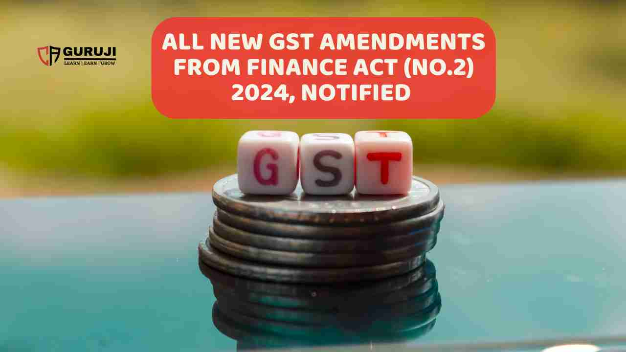 Major GST Amendments Notified w.e.f 27 September and 1 November 2024