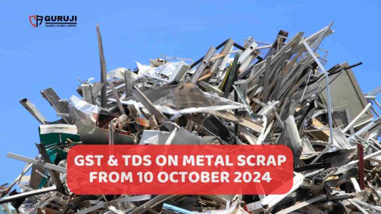 GST on Metal Scrap: New Provisions Effective from 10th October 2024