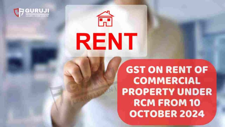 GST Update: Reverse Charge on Commercial Property Rent from Unregistered Persons