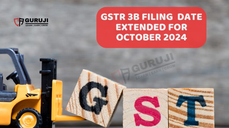 GSTR-3B Date Extended for October 2024 – know the new date