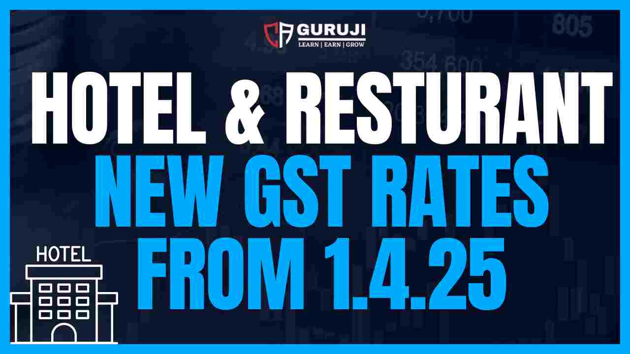 GST Rate Changes for Restaurant / Outdoor Catering Services Provided by Hotels from 1 April 2025 you must know and prepare for