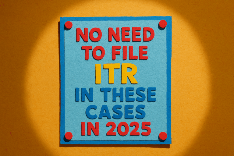 No Need to File ITR in these Cases in 2025