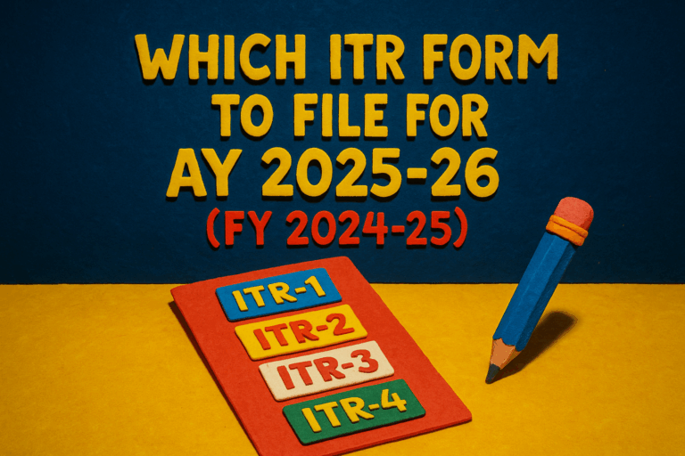 Which ITR Form to Select for AY 2025–26 (FY 2024–25)? |New Rules 2025