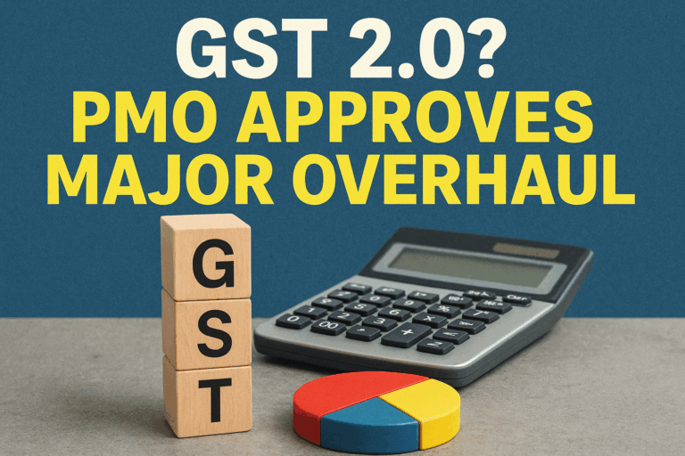GST 2.0? Big GST Reform Coming | PMO Clears Major GST Revamp
