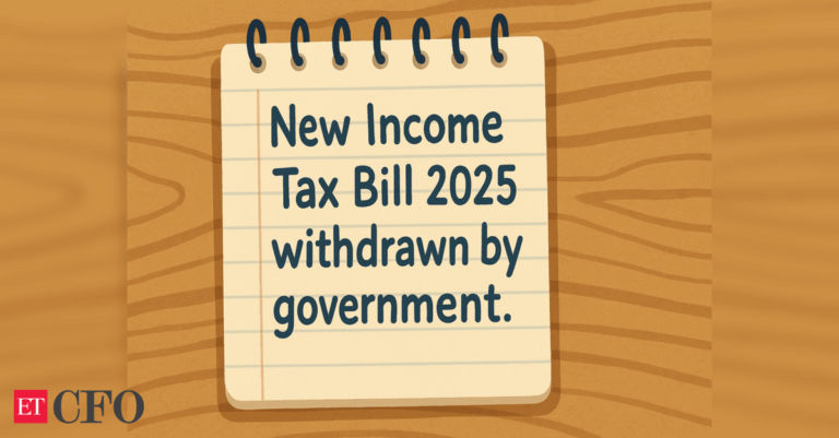 The Income Tax Bill, 2025 withdrawn, an updated version to be introduced on August 11