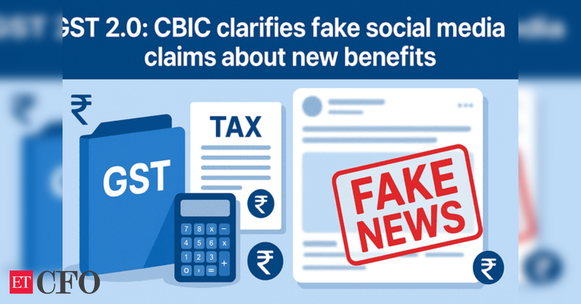 GST 2.0: CBIC clarifies social media claims about transition benefits under revised GST rules are false