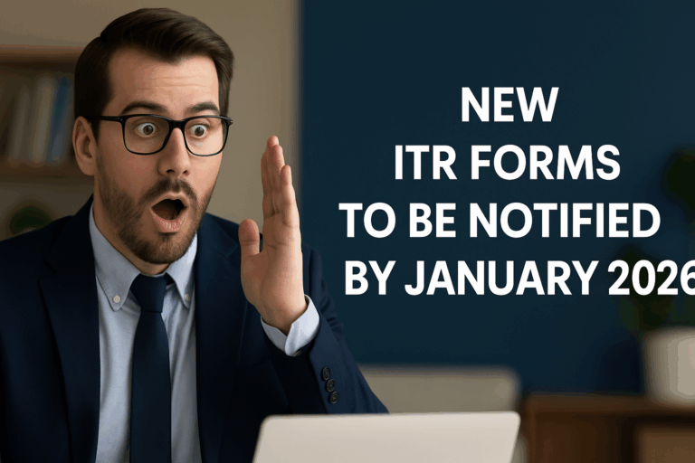 New ITR Forms to Be Notified by January 2026