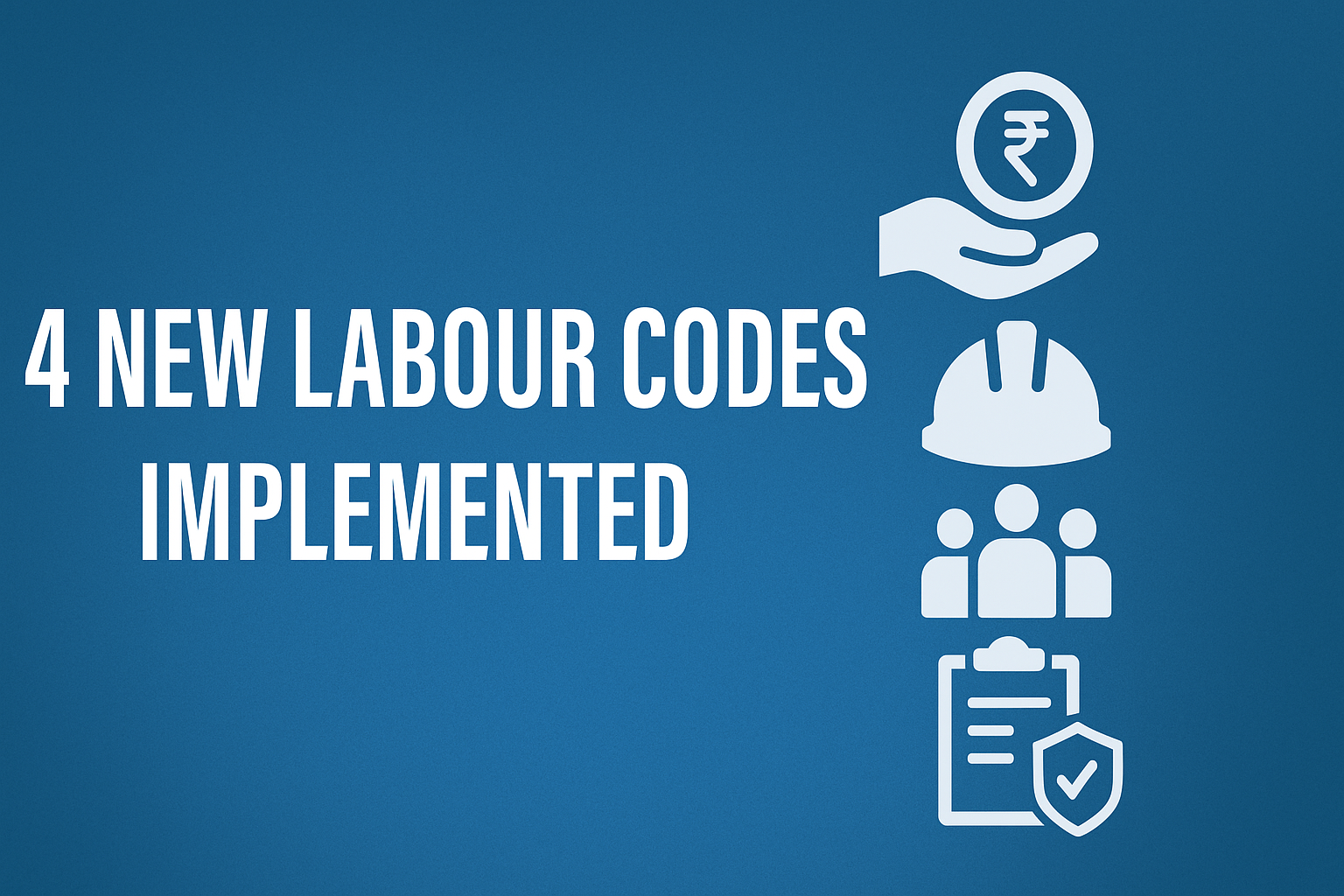Employees Must Know This! New Labour Codes 2025, 4 New Labour Codes Implemented